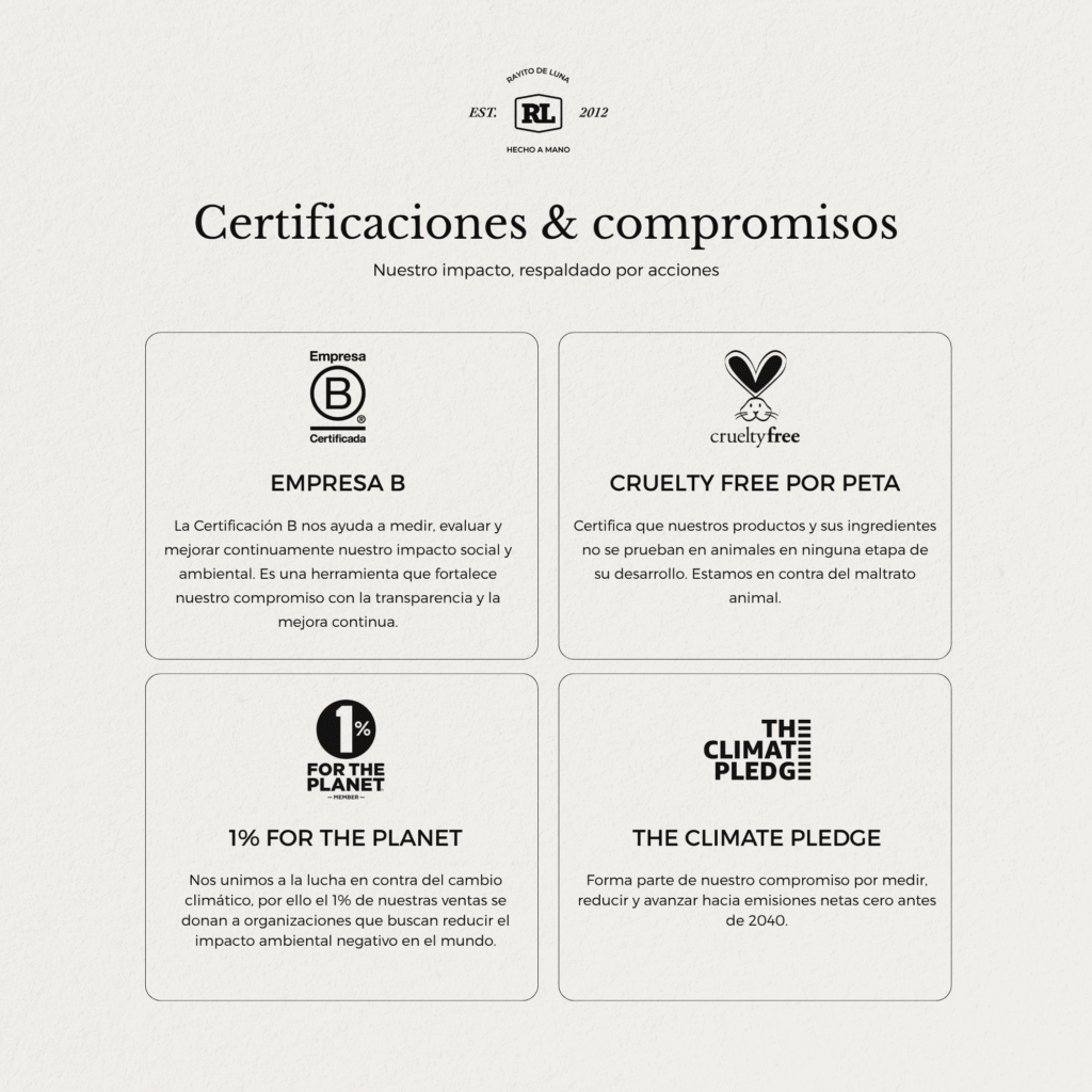 Certificaciones de Rayito de Luna, empresa b, cruelty free by peta, 1% for the planet, the climate pledge.